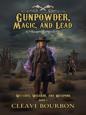 cover image of Gunpowder, Magic, and Lead